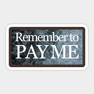 PAY ME Sticker